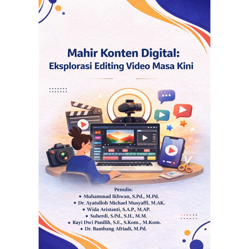Mahir Konten Digital:  Eksplorasi Editing Video Masa Kini