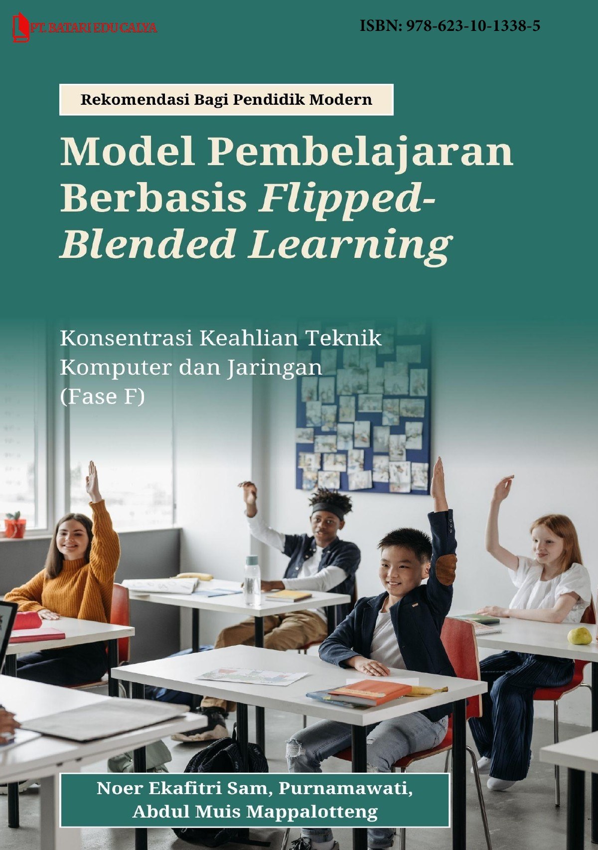 Cover Rekomendasi bagi pendidik modern : model pembelajaran berbasis flipped-blended learning konsentrasi keahlian teknik komputer dan jaringan (fase F)